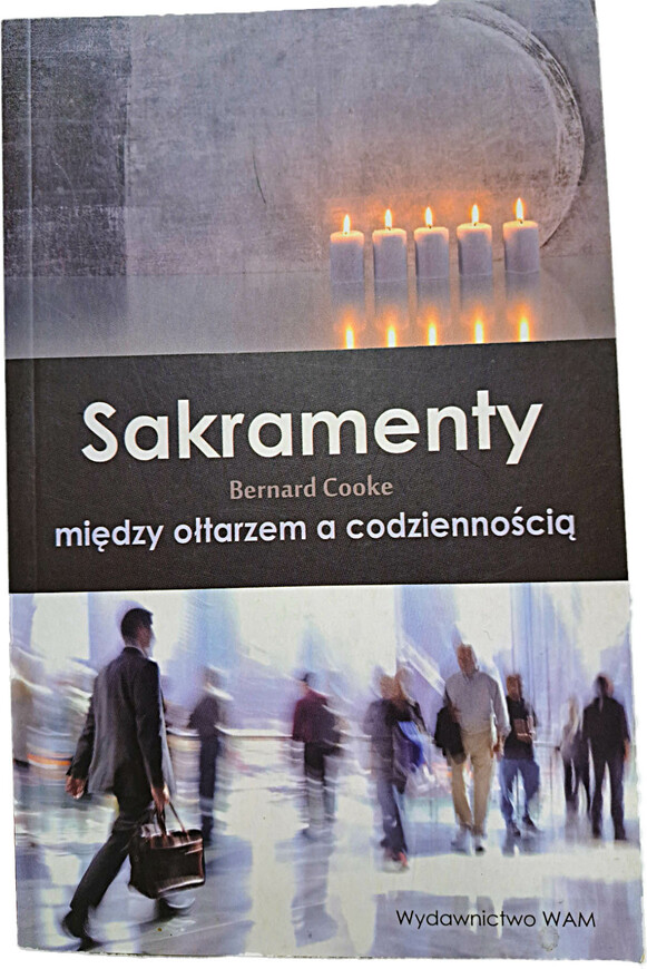 Sakramenty. Między ołtarzem a codziennością