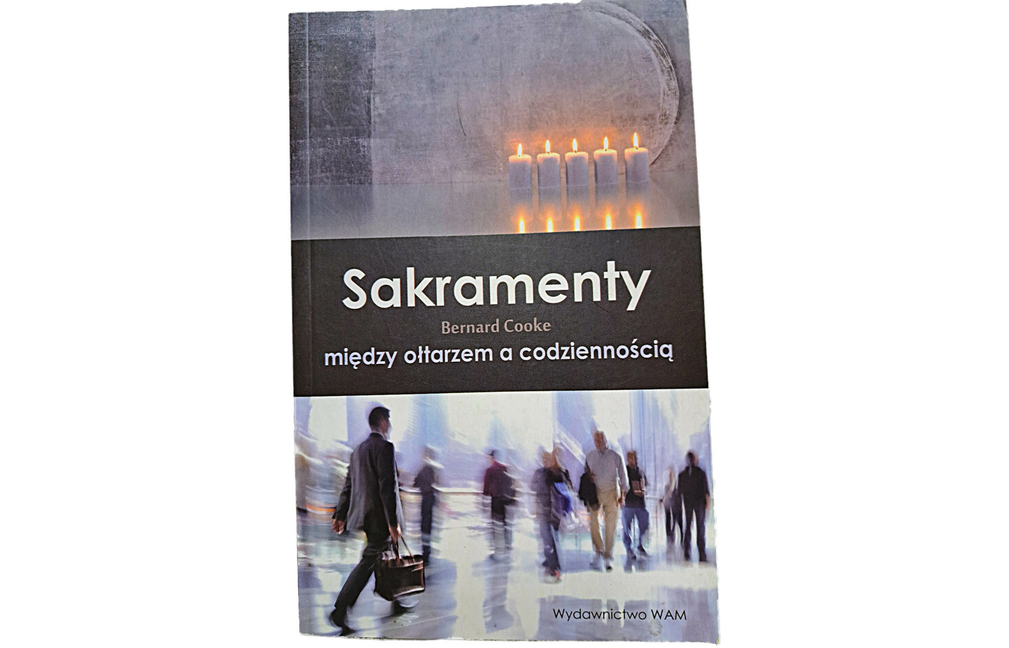 Sakramenty. Między ołtarzem a codziennością