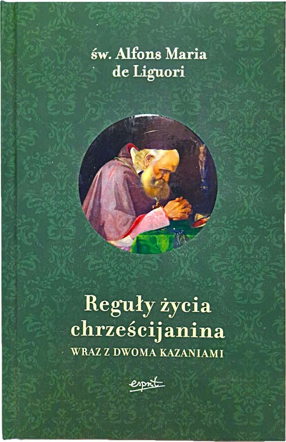 Reguły życia chrześcijanina wraz z dwoma kazaniami