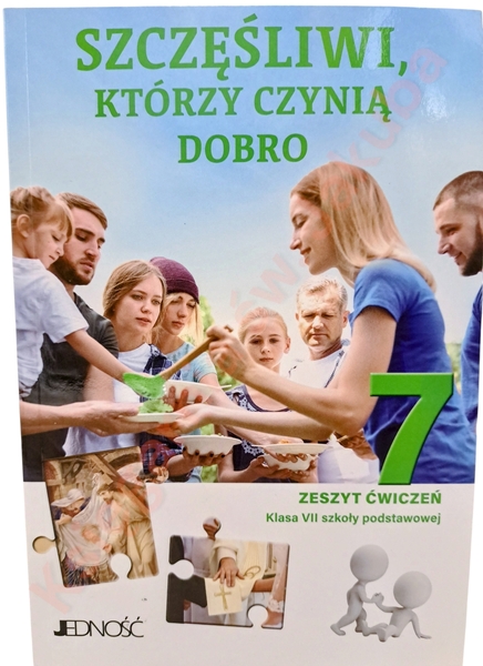 Szczęśliwi którzy czynią dobro. kl 7 ćwiczenia