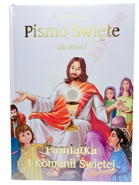 Ilustrowane Pismo Święte dla dzieci I Komunia Św.